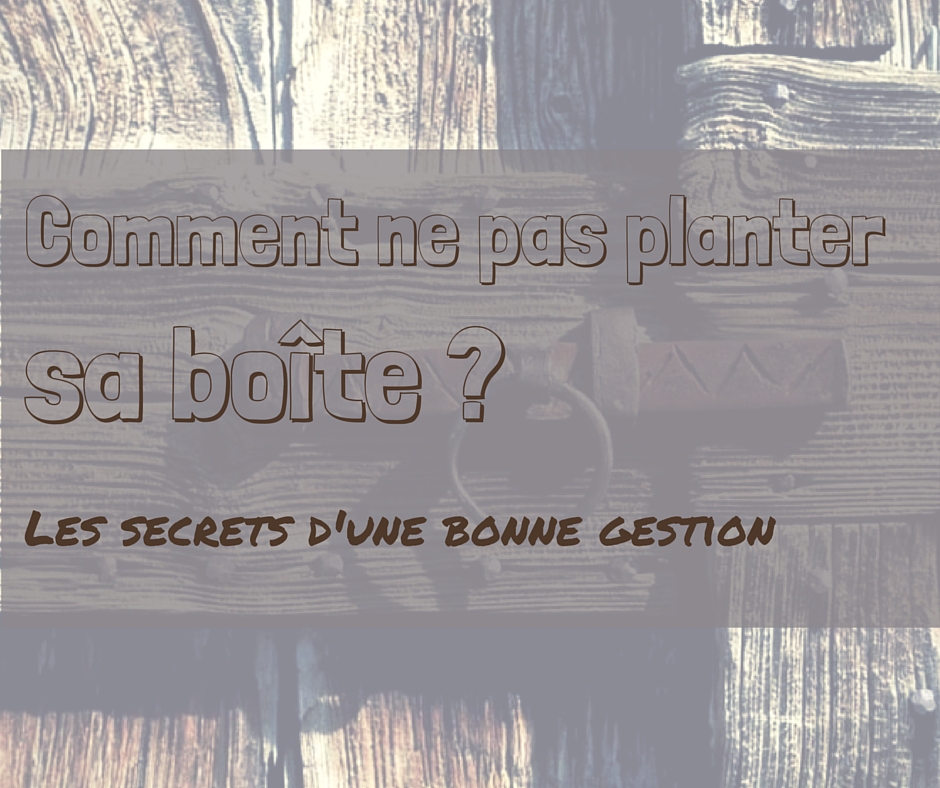 Les secrets d'une bonne gestion