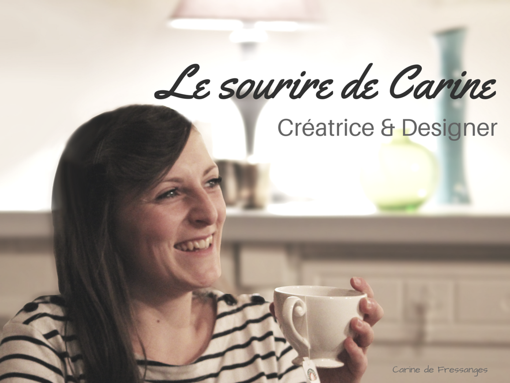 Artiblog - Le sourire de Carine - Créatrice & Designer