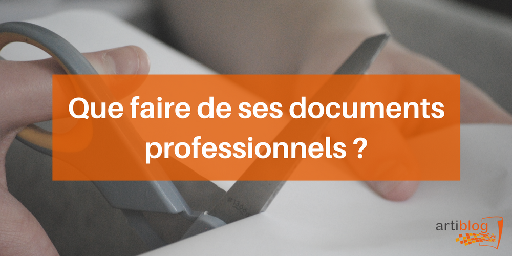 que-faire-de-ses-documents-professionnels-Artiblog